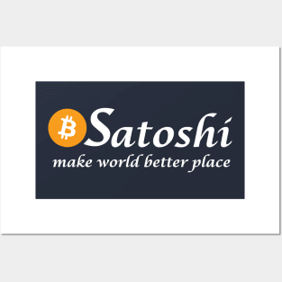 Satoshi Make World Better Place Posters and Art